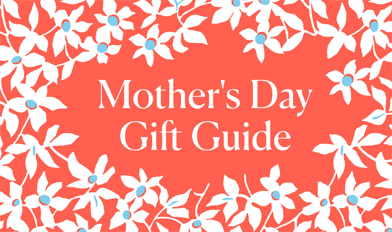 Mother's Day Gift Guide