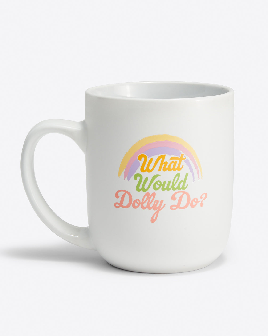 What Would Dolly Do Rainbow Mug